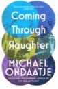 Ondaatje Michael Coming Through Slaughter ondaatje michael the english patient