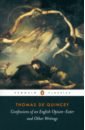 de Quincey Thomas Confessions of an English Opium-Eater and Other Writings quincey de thomas confessions of an english opium eater