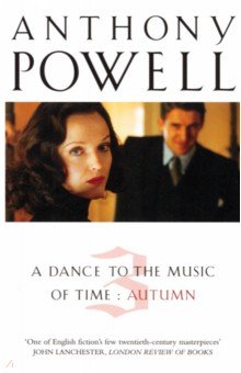 A Dance to the Music of Time. Volume 3. Autumn