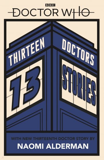 Doctor Who. Thirteen Doctors 13 Stories