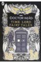 Richards Justin Doctor Who. Time Lord Fairy Tales hoffman mary a treasury of fairy tales and myths