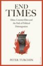 Turchin Peter End Times. Elites, Counter-Elites and the Path of Political Disintegration richer julian the richer way how to get the best out of people