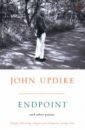 Updike John Endpoint and Other Poems updike john selected poems