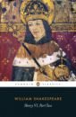 Shakespeare William Henry VI. Part Two shakespeare nicholas henry iv part one