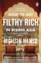 Hamid Mohsin How to Get Filthy Rich In Rising Asia hamid mohsin the last white man