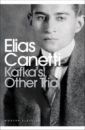Canetti Elias Kafka's Other Trial kafka franz investigations of a dog