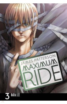 Patterson James - Maximum Ride. Volume 3