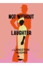 Hughes Langston Not Without Laughter hughes caoilinn the wild laughter