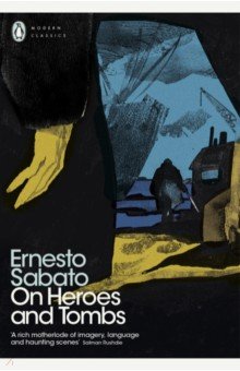 Sabato Ernesto - On Heroes and Tombs