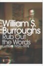 Burroughs William S. Rub Out the Words. Letters 1959-1974 kerouac jack visions of gerard