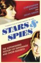 Andrew Christopher, Green Julius Stars and Spies. The Astonishing History of Espionage and Show Business ferris john behind the enigma the authorised history of gchq britain’s secret cyber intelligence agency