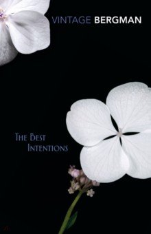 Bergman Ingmar - The Best Intentions