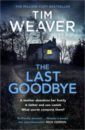 Weaver Tim The Last Goodbye weaver tim chasing the dead