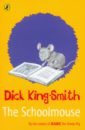 King-Smith Dick The Schoolmouse king smith dick the invisible dog