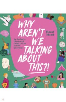 Why Aren't We Talking About This?! An Inclusive Illustrated Guide to Life in 100+ Questions Square Peg