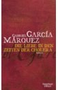 Marquez Gabriel Garcia Die Liebe in Zeiten der Cholera lessmann max richard liebe in zeiten der follower gedichte