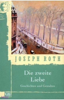 

Die zweite Liebe. Geschichten und Gestalten