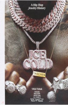 Ice Cold. A Hip-Hop Jewelry History Taschen