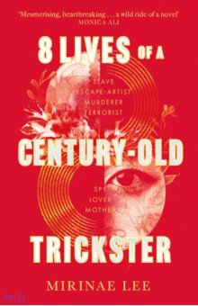 8 Lives of a Century-Old Trickster Virago
