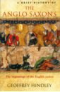 Hindley Geoffrey A Brief History of the Anglo-Saxons bingham jane ladybird histories anglo saxons