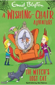 Blyton Enid - A Wishing-Chair Adventure. The Witch's Lost Cat