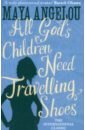 Angelou Maya All God's Children Need Travelling Shoes