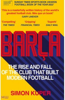 Barça. The Rise and Fall of the Club that Built Modern Football Hachette Book