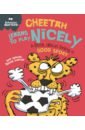 Graves Sue Cheetah Learns to Play Nicely - A book about being a good sport graves sue monkey needs to listen a book about paying attention