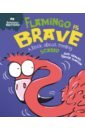 Graves Sue Flamingo is Brave - A book about feeling scared graves sue a fishy business reader