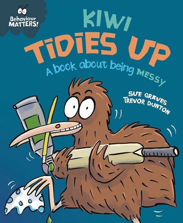 Kiwi Tidies Up - A book about being messy