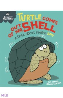 Turtle Comes Out of Her Shell. A book about feeling shy Franklin Watts