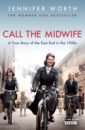 Worth Jennifer Call The Midwife. A True Story Of The East End In The 1950s robson jennifer the gown