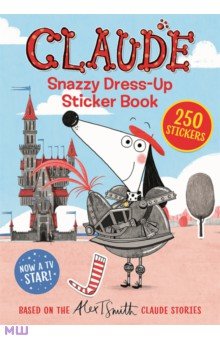 Smith Alex T. - Claude. Snazzy Dress-Up Sticker Book