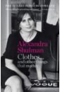 Shulman Alexandra Clothes... and other things that matter stories of motherhood