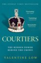 Low Valentine Courtiers. The Hidden Power. Behind the Crown scobie omid durand carolyn finding freedom harry and meghan and the making of a modern royal family