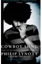 Thomson Graeme Cowboy Song. The Authorised Biography of Philip Lynott thin lizzy black rose a rock legend
