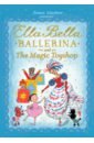 Mayhew James Ella Bella Ballerina and the Magic Toyshop dinsdale r the toymakers