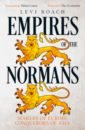 Roach Levi Empires of the Normans. Makers of Europe, Conquerors of Asia шелли мэри the fortunes of perkin warbeck судьба перкина уорбека на англ яз
