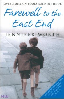 Worth Jennifer - Farewell to the East End