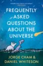 mead hazel why aren t we talking about this an inclusive illustrated guide to life in 100 questions Cham Jorge, Whiteson Daniel Frequently Asked Questions About the Universe