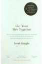 Knight Sarah Get Your Sh*t Together nafousi roxie manifest 7 steps to living your best life