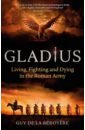 Обложка Gladius. Living, Fighting and Dying in the Roman Army