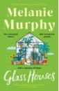 Murphy Melanie Glass Houses