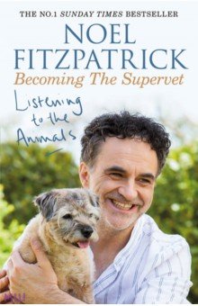 

Listening to the Animals. Becoming The Supervet