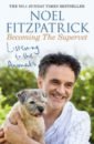 Fitzpatrick Noel Listening to the Animals. Becoming The Supervet fitzpatrick noel beyond supervet how animals make us the best we can be