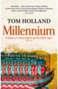 Holland Tom Millennium. The End of the World and the Forging of Christendom chaubin frederic stone age ancient castles of europe