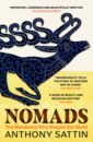 Sattin Anthony Nomads. The Wanderers Who Shaped Our World sattin anthony nomads the wanderers who shaped our world