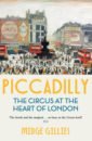 Gillies Midge Piccadilly. The Circus at the Heart of London