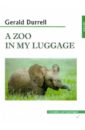 Durrell Gerald A Zoo in My Luggage даррелл д гончие бафута зоопарк в моем багаже
