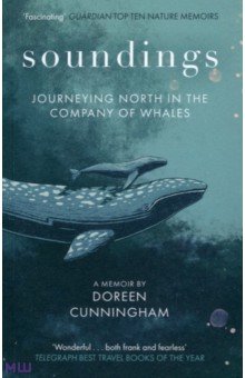 Soundings. Journeys in the Company of Whales